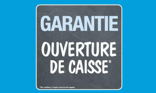 Garantie Ouverture de caisse