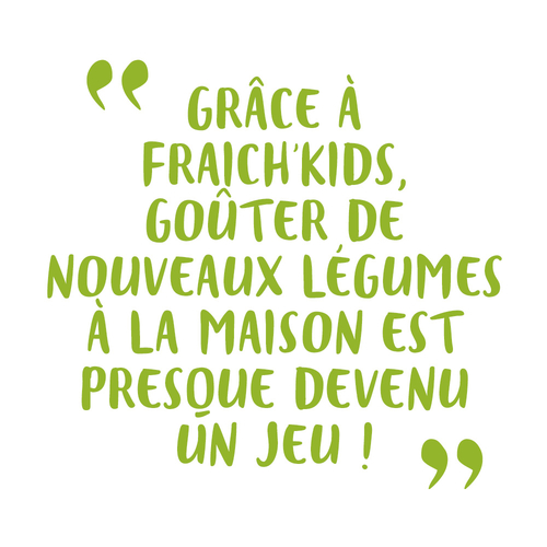 Grâce à Fraich'Kids, goûter de nouveaux légumes à la maison est presque devenu un jeu !