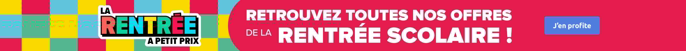 Retrouvez toutes nos offres de la rentrée scolaire