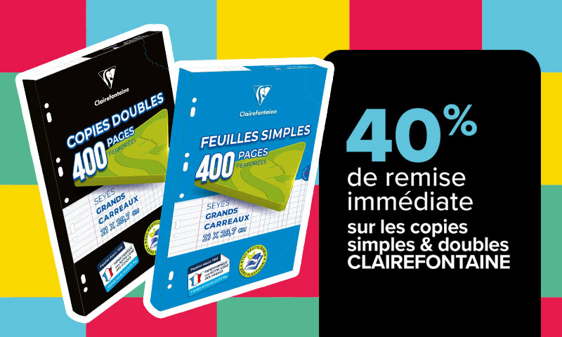 40% de remise sur les copies simples et doubles CLAIREFONTAINE