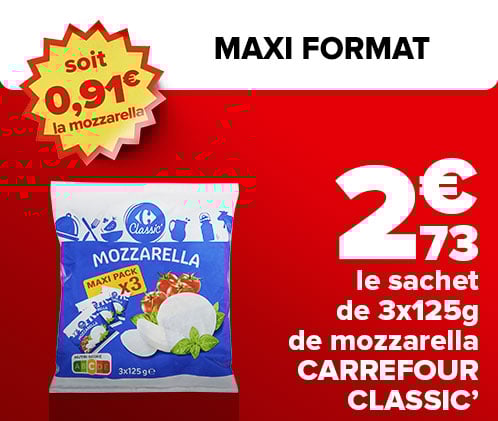 maxi format 2,73€ le sachet de 3x125g de mozzarella