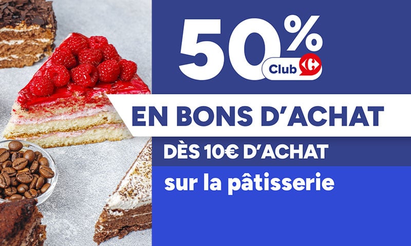 50% en bons d'achat dès 10€ sur la pâtisserie avec la Carte Carrefour.