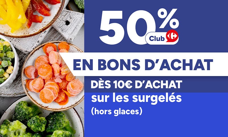 50% en bons d'achat dès 10€ d'achat sur les surgelés.