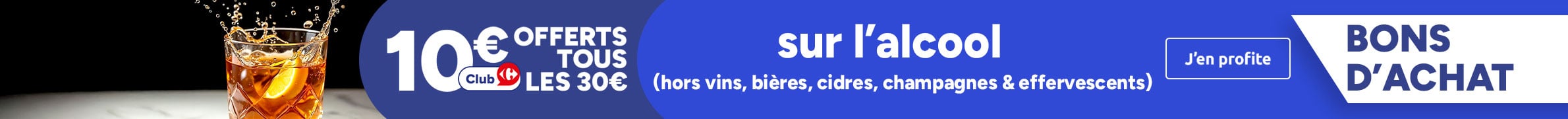 10€ offerts tous les 30€ en bons d'achat sur l'alcool.