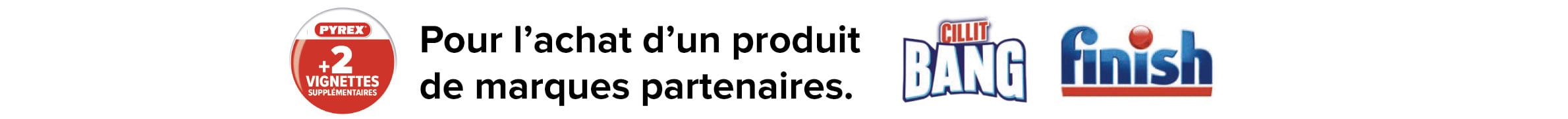 Pyrex : +2 vignettes supplémentaires pour l'achat de marques partenaires.