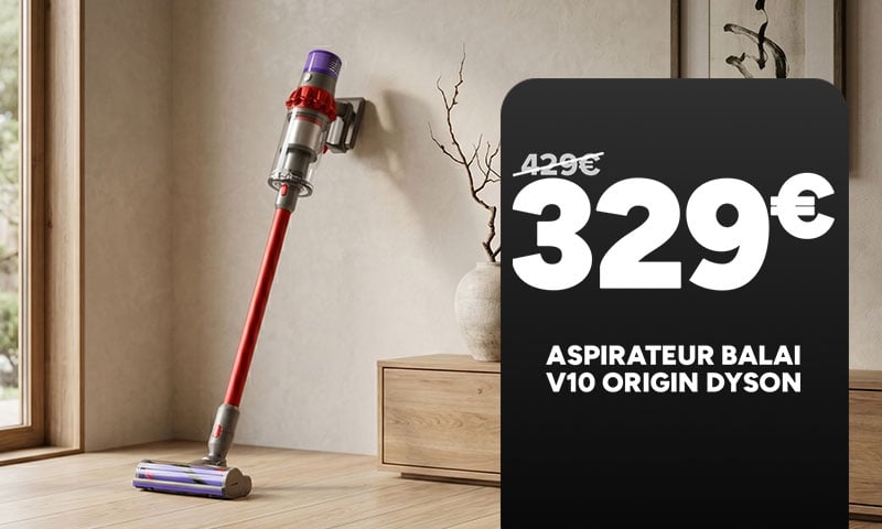 Aspirateur balai V10 Origin Dyson à 329€ au lieu de 429€.