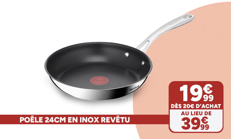 Poêle 24cm en inox revêtu Tefal à 19,99€ dès 20€ d'achat au lieu de 39,99€.