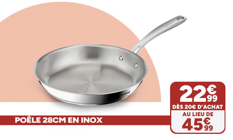 Poêle 28cm en inox Tefal à 22,99€ dès 20€ d'achat au lieu de 45,99€.