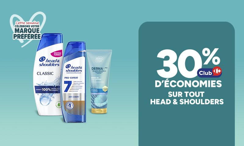 Marque Préférée : 30% d'économies Club sur tout Head & Shoulders.