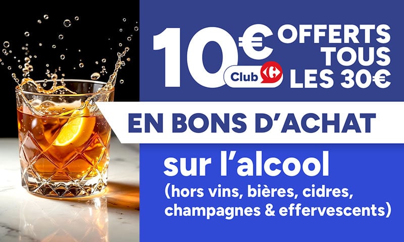 10€ offerts tous les 30€ en bons d'achat sur l'alcool.