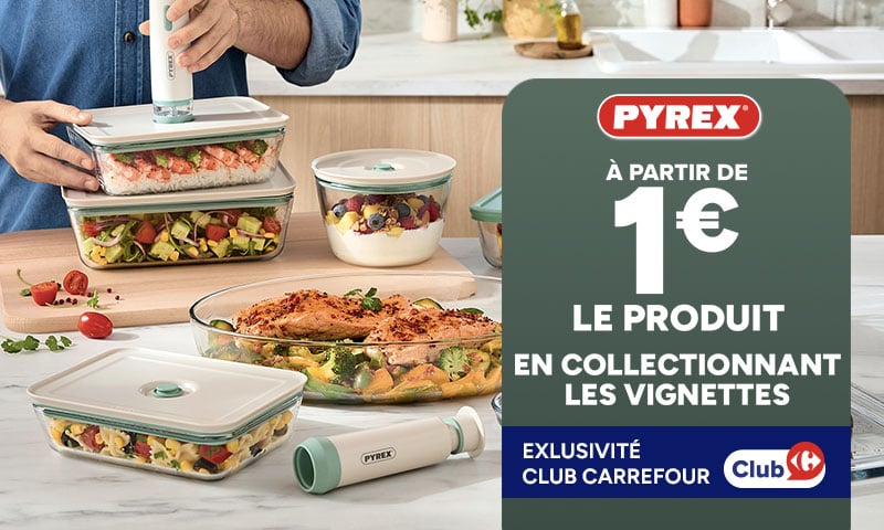 Pyrex dès 1€ le produit avec vignettes. Exclusivité Club Carrefour.