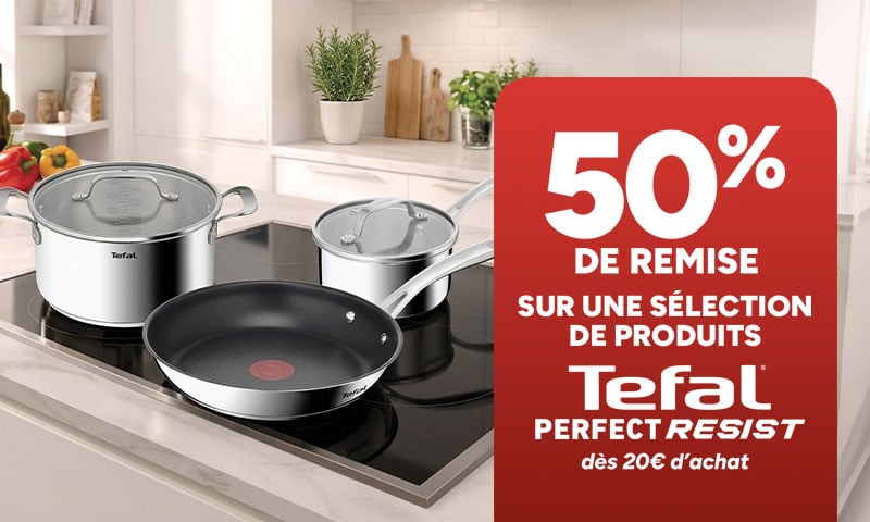 50% de remise sur une sélection de produits Tefal Perfect Resist dès 20€ d'achat