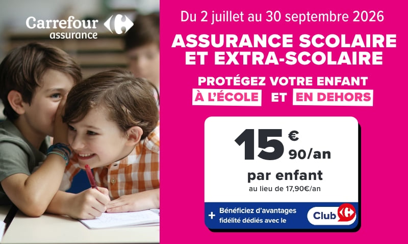 Carrefour Assurance : Assurance scolaire et extra-scolaire à 15,90 € par an.