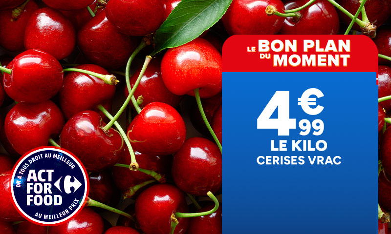 Le bon plan du moment : cerises vrac à 4,99 € le kilo.