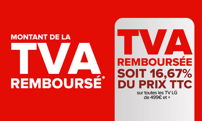 Montant de la TVA remboursée soit 16,67% du prix TTC sur toutes les TV LG.