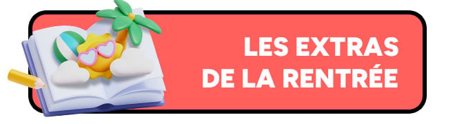 Les extras de la rentrée