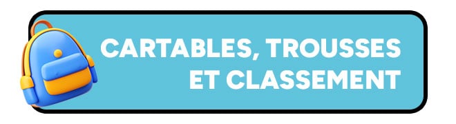 Cartable, trousses et classement