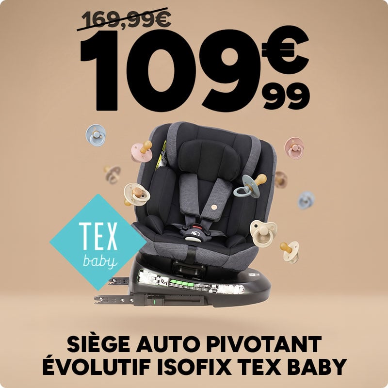 Siège auto pivotant évolutif Isofix Tex Baby à 109,99€ au lieu de 169,99€.
