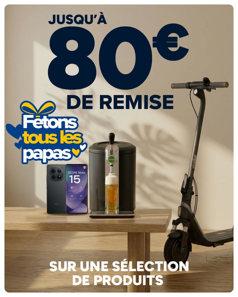 Fêtons tous les papas : Jusqu'à 80€ de remise sur une sélection de produits.