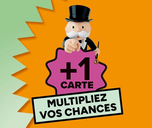 Mascotte Monopoly indiquant +1 carte pour multiplier vos chances.