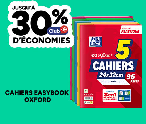 Jusqu'à 30% d'économies Club Carrefour sur cahiers Easybook Oxford