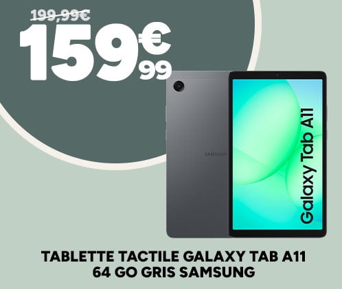 Tablette Samsung Galaxy Tab A11 64 Go gris à 159,99€ au lieu de 199,99€.