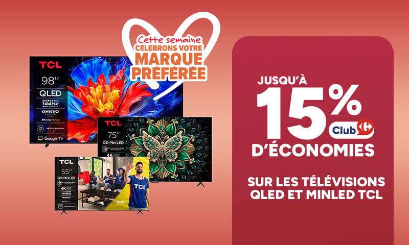 Jusqu'à 15% d'économies Club Carrefour sur les télévisions TCL
