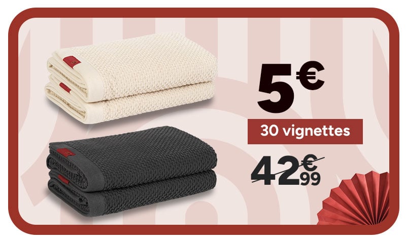 Offre serviette : 5€ + 30 vignettes au lieu de 42,99€.