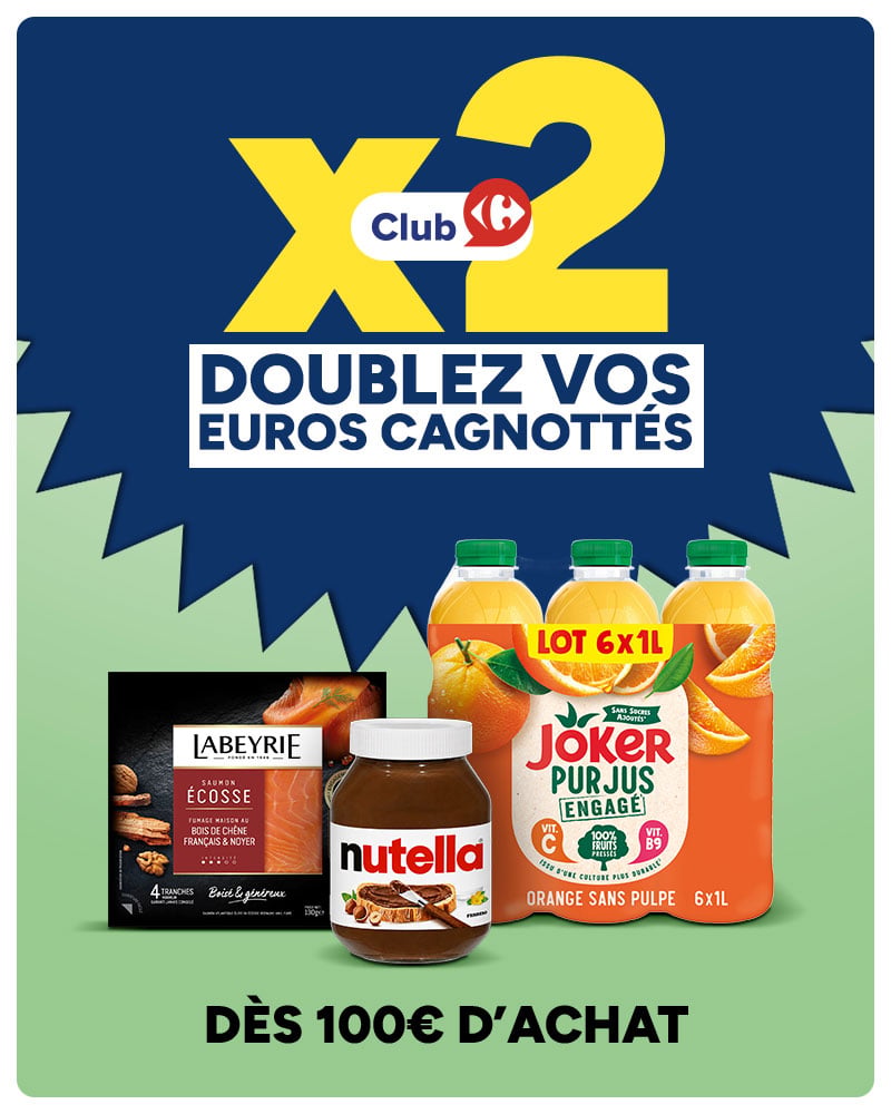 x2 Club Carrefour doublez vos euros cagnottés dès 100€ d'achat Labeyrie Nutella 