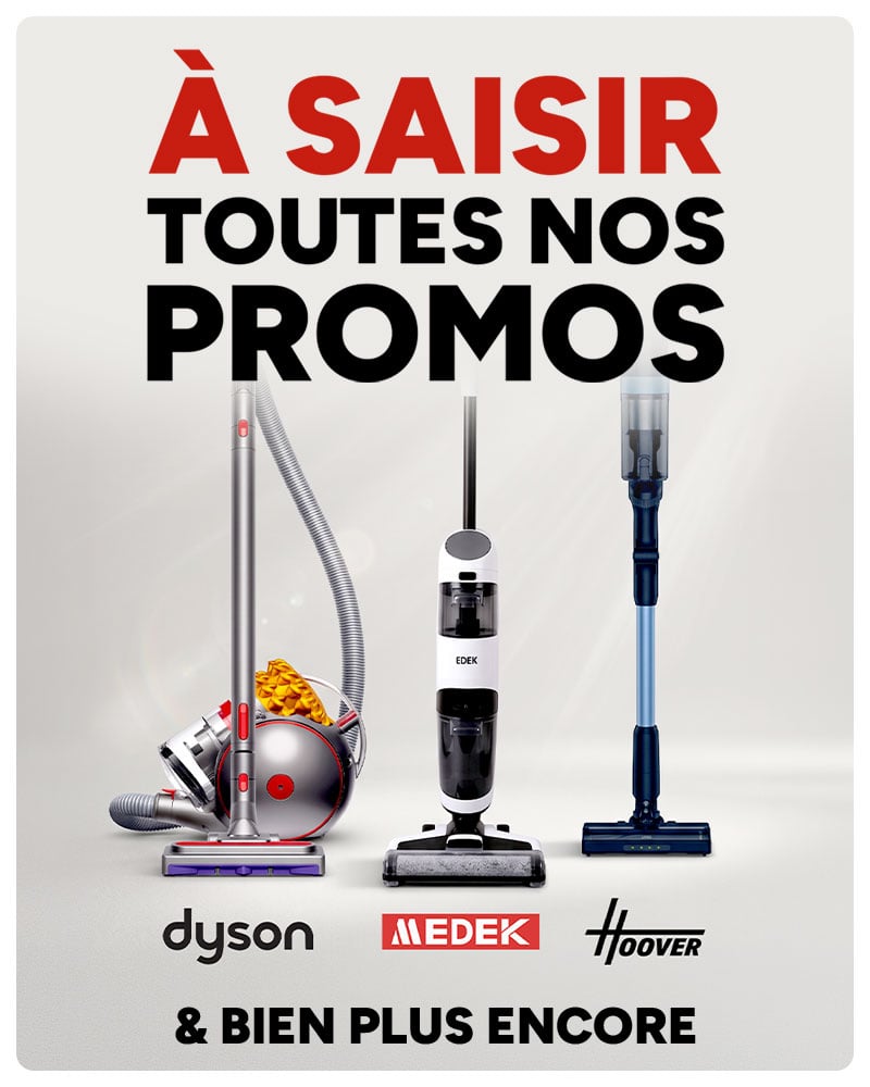 À saisir toutes nos promos : aspirateurs Dyson, Medek et Hoover