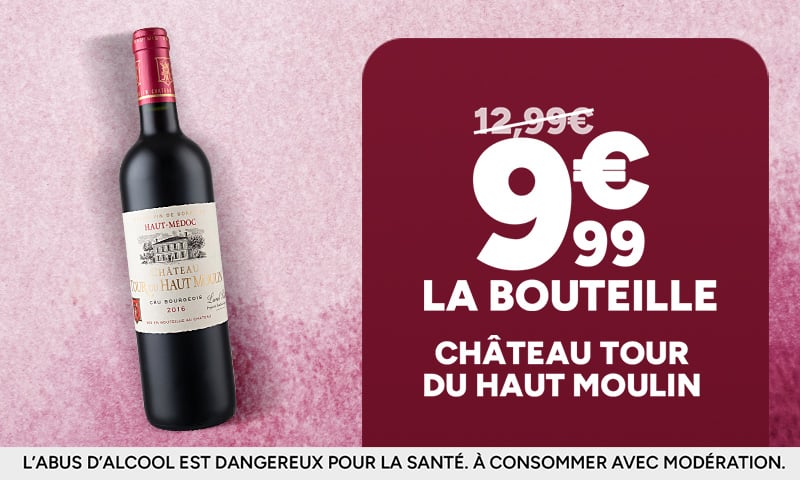 Château Tour du Haut Moulin à 9,99€ la bouteille au lieu de 12,99€.