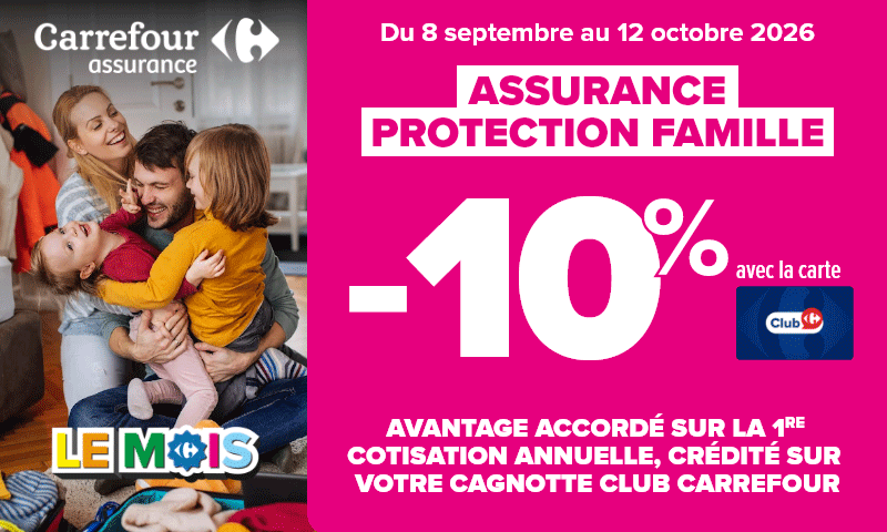 Carrefour Assurance Protection Famille : -10% avec la carte Club