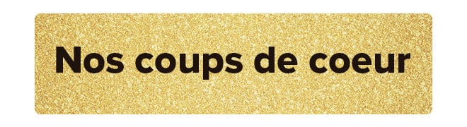 Nos coups de cœur