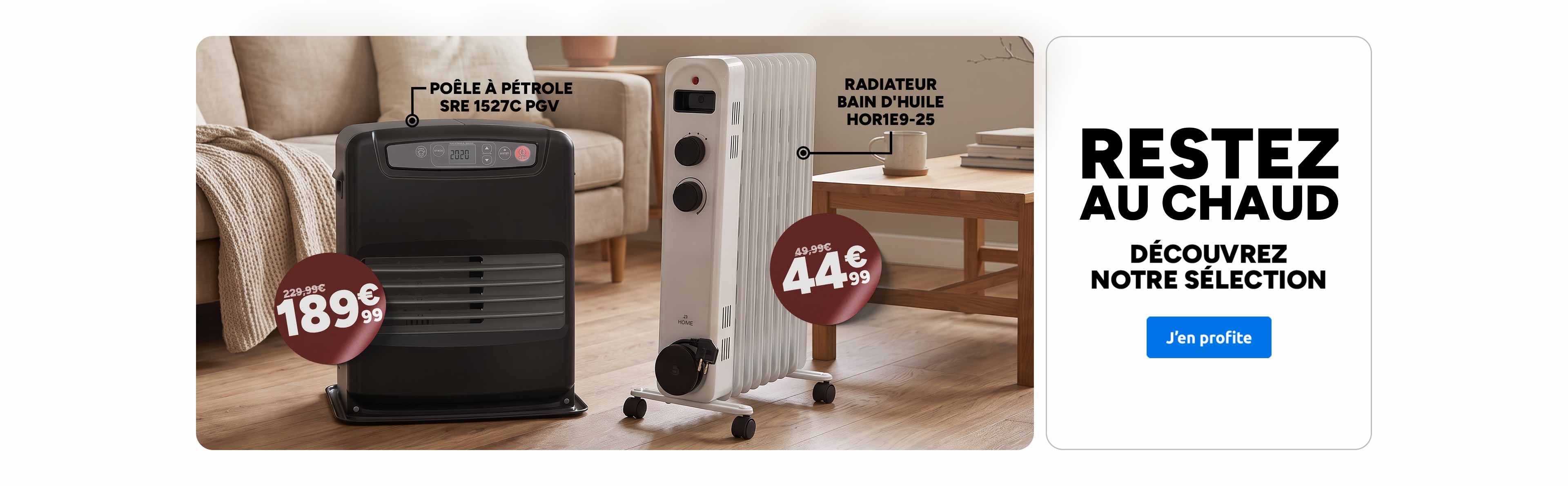 Restez au chaud : poêle à pétrole à 189,99€ et radiateur bain d'huile à 44,99€.