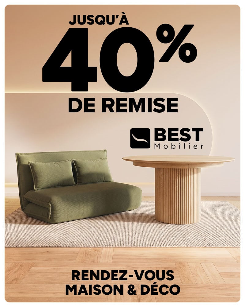 Jusqu'à 40% de remise Best Mobilier sur le rendez-vous maison & déco.