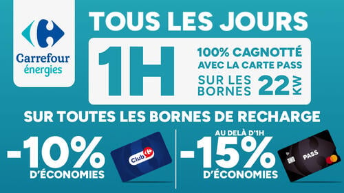 Carrefour Énergies : Tous les jours, 1h 100% cagnottée avec la Carte Pass sur les bornes 22kW. -10% avec la carte Club et -15% au-delà d'1h avec la carte Pass.