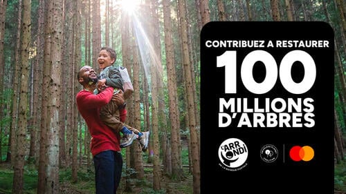 Contribuez à restaurer 100 millions d'arbres avec l'ARRONDI, Mastercard et Priceless planet Coalition