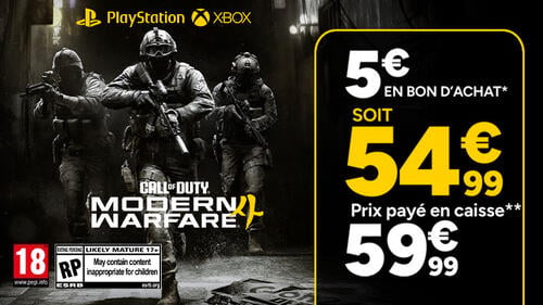 PlayStation Xbox Call of Duty Modern Warfare 4. 5€ en bon d'achat* soit 54,99€, prix payé en caisse** 59,99€. PEGI 18.
