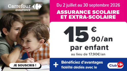 Carrefour assurance scolaire et extra-scolaire du 2 juillet au 30 septembre 2026. 15,90€ par enfant par an au lieu de 17,90€/an. Avantages fidélité Club Carrefour.