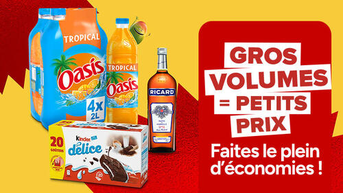Gros volumes = petits prix. Faites le plein d'économies ! Packs Oasis Tropical 4x2L, boite de 20 Kinder Délice et bouteille de Pastis Ricard.