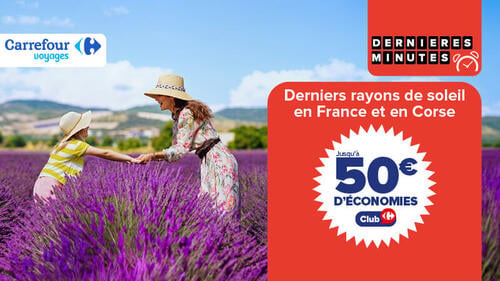 Carrefour Voyages Dernières Minutes. Derniers rayons de soleil en France et en Corse : jusqu'à 50€ d'économies Club Carrefour. 