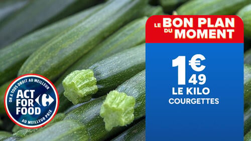 Le bon plan du moment : courgettes vertes à 1,49€ le kilo. Logo Act For Food : On a tous droit au meilleur au meilleur prix.