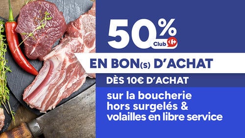 50% en bon(s) d'achat dès 10€ d'achat avec le Club Carrefour sur la boucherie hors surgelés et volailles en libre service. Viande de bœuf.