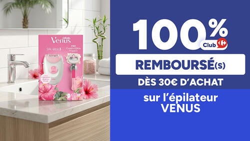 100% remboursé en avantage Club Carrefour dès 30€ d'achat sur l'épilateur Venus. Coffret Silk-épil 3 et rasoir Pro.
