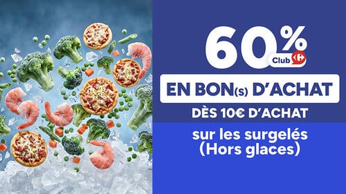 60% en bon d'achat avantage Club Carrefour dès 10€ d'achat sur les surgelés (hors glaces). Visuel de crevettes, brocolis, petits pois et mini-pizzas surgelés.