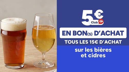 5€ Club Carrefour en bon(s) d'achat tous les 15€ d'achat sur les bières et cidres. Deux verres remplis à gauche.