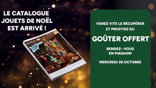 Le catalogue jouets de Noël est arrivé ! Venez vite le récupérer et profitez du goûter offert. Rendez-vous en magasin mercredi 28 octobre.
