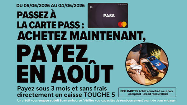 Passez à la Carte PASS : achetez maintenant, payez en août.