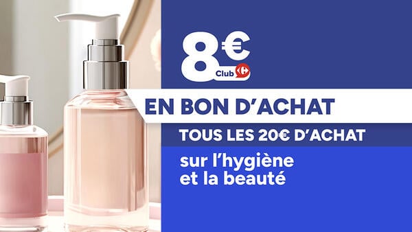 Client Club Carrefour : 8€ en bon d'achat tous les 20€ d'achat sur l'hygiène et la beauté.