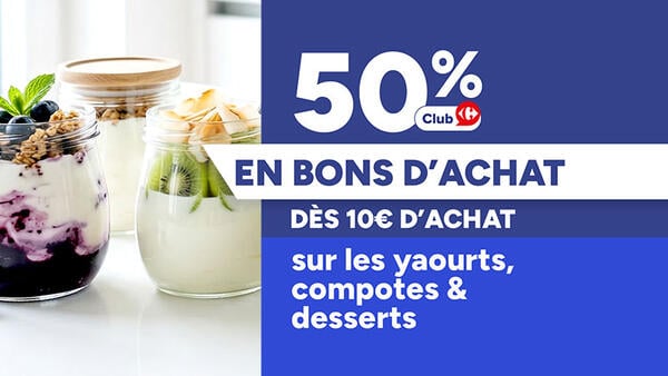 Client club : 50% en bons d'achat dès 10€ d'achat sur les yaourts, compotes et desserts